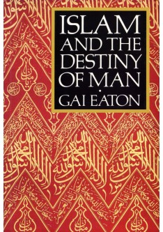 ISLAM AND THE DESTINY OF MAN