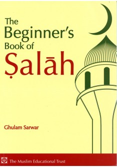 The Beginner's Book of Salah