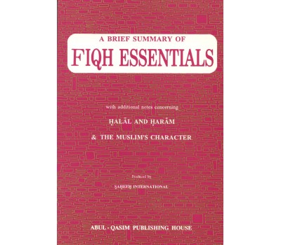 A Brief Summary of FIQH ESSENTIALS