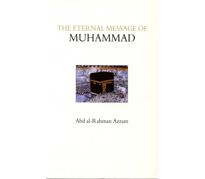 The Eternal Message of MUHAMMAD (PBUH)