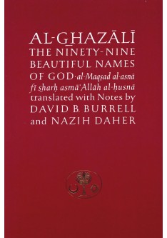 AL-GHAZALI ON THE NINETY-NINE BEAUTIFUL NAMES OF GOD