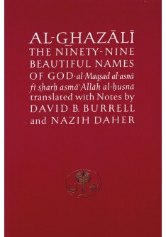 AL-GHAZALI ON THE NINETY-NINE BEAUTIFUL NAMES OF GOD