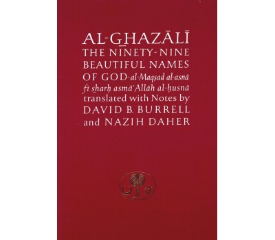 AL-GHAZALI ON THE NINETY-NINE BEAUTIFUL NAMES OF GOD