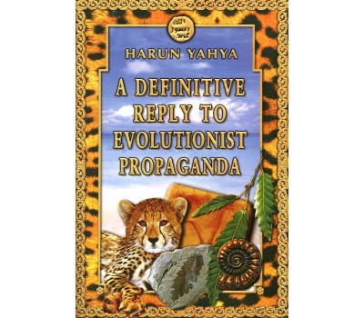 A Definitive Reply To Evolutionist Propaganda A Definitive Reply To Evolutionist Propaganda