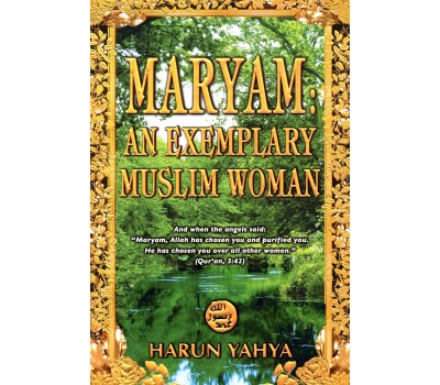 MARYAM: AN EXEMPLARY MUSLIM WOMAN MARYAM: AN EXEMPLARY MUSLIM WOMAN