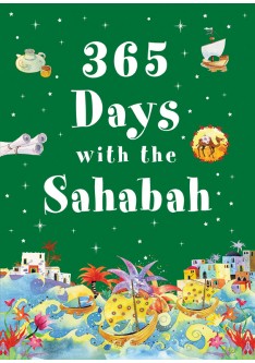 365 Days with the SAHABAH - The Companions of the Prophet Muhammad (SAW) P/B