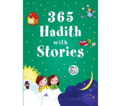 365 Hadith with Stories H/B - Everyday Stories Based on the Sayings of the Prophet Muhammad (SAW)