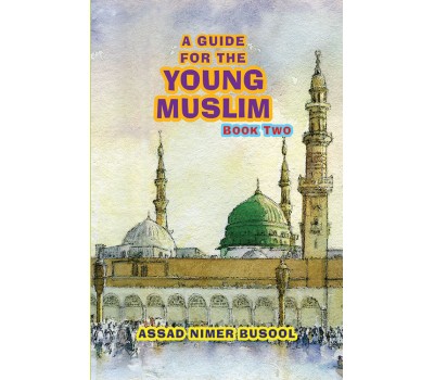 A Guide for the Young Muslims (Book Two)