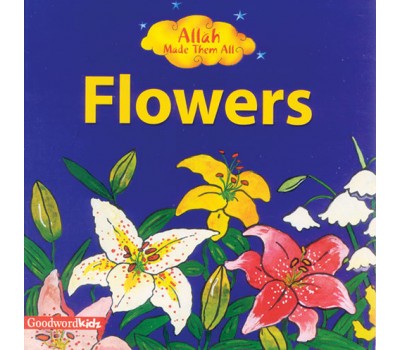 Allah Made Them All: Flowers