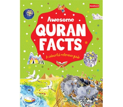 AWESOME QURAN FACTS A colourful reference guide