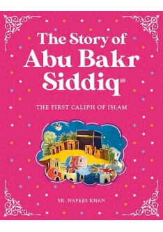The Story Of ABU BAKR SIDDIQ