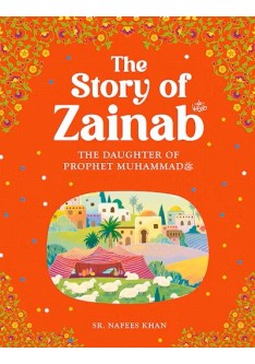 The Story of ZAINAB: Daughter Of The Prophet (Saw)