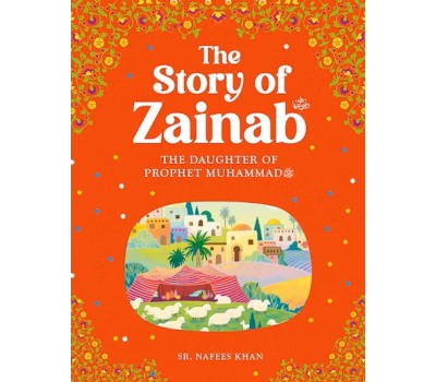 The Story of ZAINAB: Daughter Of The Prophet (Saw)
