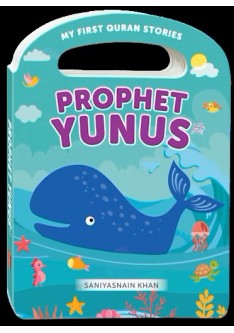 PROPHET YUNUS (My Handy Board Book)