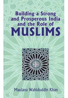 Building a Strong and Prosperous India and Role of Muslims