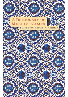 Dictionary of Muslim Names / Prof. Rahman
