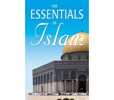 The Essentials of Islam - Al-Haj Saeed Bin Ahmed Al Lootah