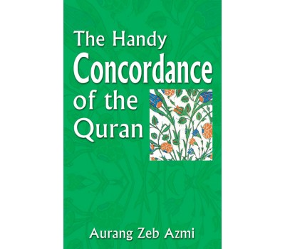 The Handy Concordance of the Quran - Aurang Zeb Azmi