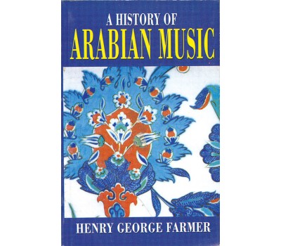 A History of Arabian Music - Henry George Farmer