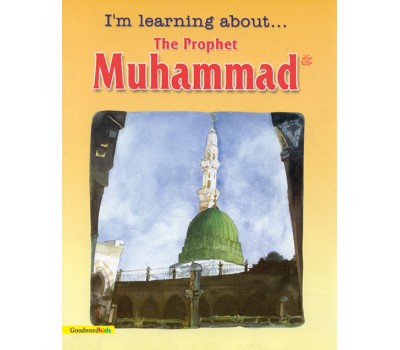 I’m Learning About the Prophet Muhammad (PB)