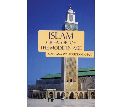 Islam: Creator of the Modern Age