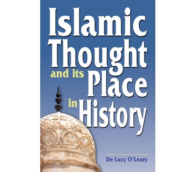 Islamic Thought and its Place in History - De Lacy O’ Leary