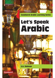 Let’s Speak Arabic / Prof. S.A. Rahman