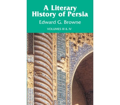 Literary History of Persia (Vol.3 & 4)