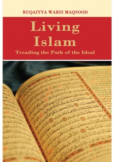 Living Islam: Treading the Path of Ideal
