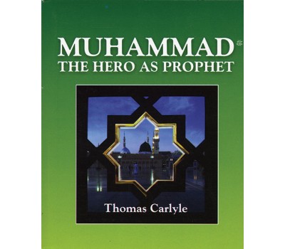 Muhammad: The Hero As Prophet - Thomas Carlyle