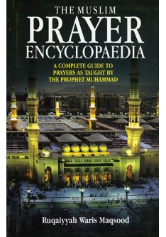 The Muslim Prayer Encyclopaedia