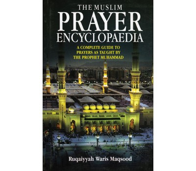 The Muslim Prayer Encyclopaedia