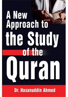 A New Approach to the Study of the Quran / Dr. Hasnuddin Ahmed