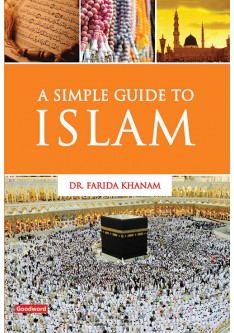 A Simple Guide to Islam - Farida Khanam