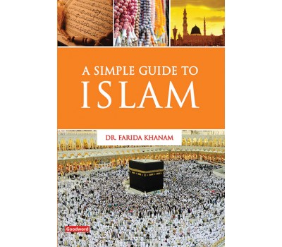 A Simple Guide to Islam - Farida Khanam