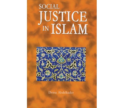 Social Justice in Islam - Deina Abdelkader