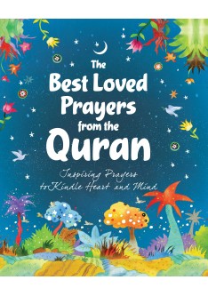 The Best Loved Prayers from Quran Inspiring Prayers to Kindle Heart and Mind