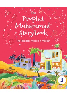 The Prophet Muhammad (SAW) Storybook (Book 3)