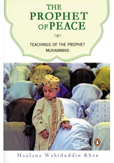 The Prophet of Peace: Teachings of Prophet Muhammad (SAW)