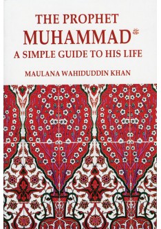 Prophet Muhammad : A Simple Guide to His Life