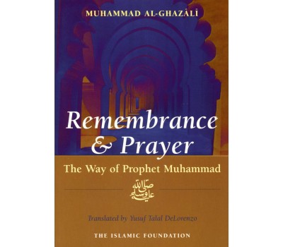 Remembrance and Prayer: The Way of Prophet Muhammad