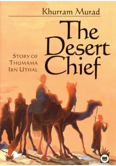 The Desert Chief: Story of Thumama Ibn Uthal