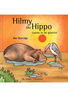 Hilmy The Hippo Learns To Be Grateful